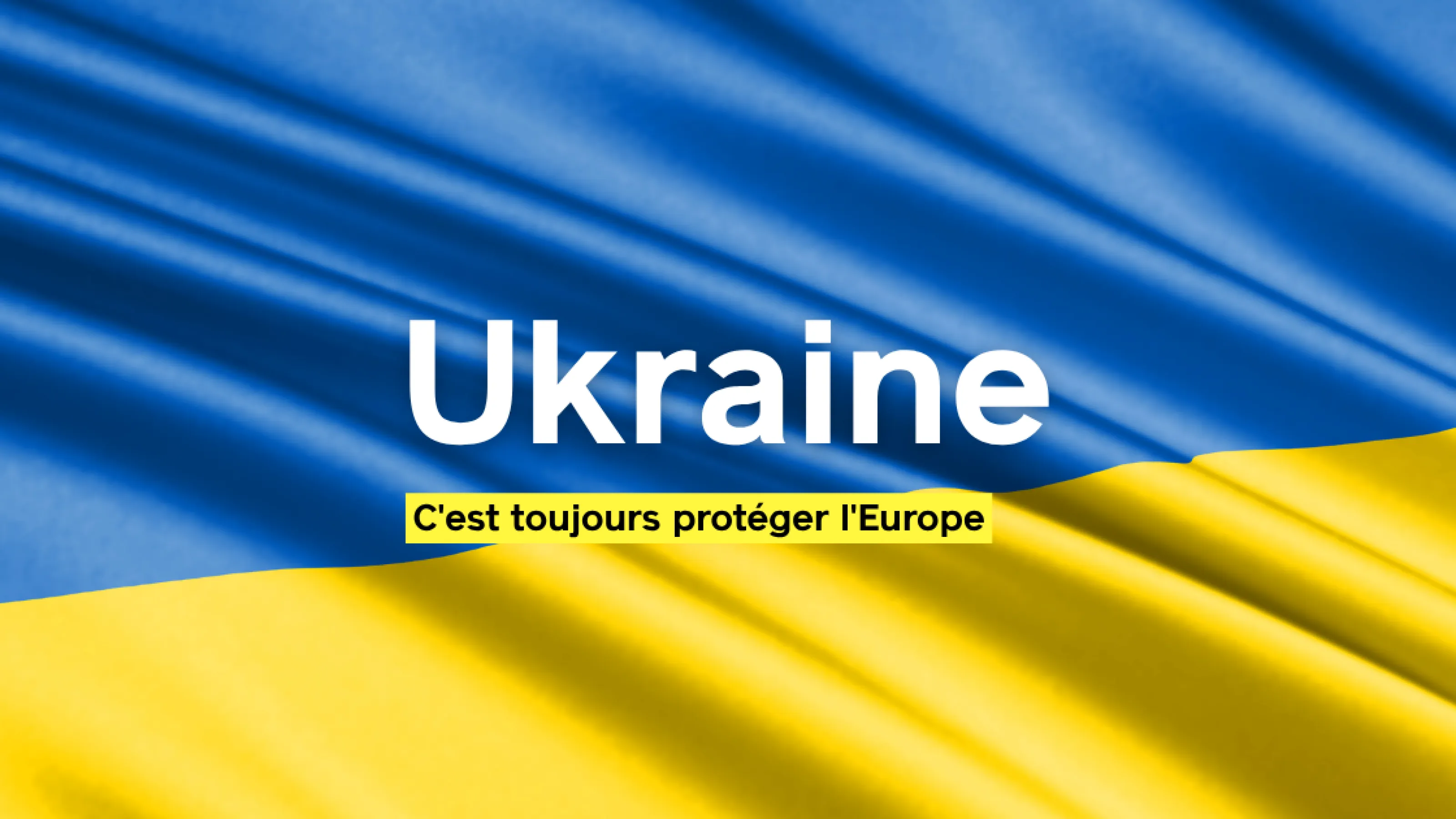 4 ans plus tard, protéger l'Ukraine, c'est toujours protéger l'Europe.