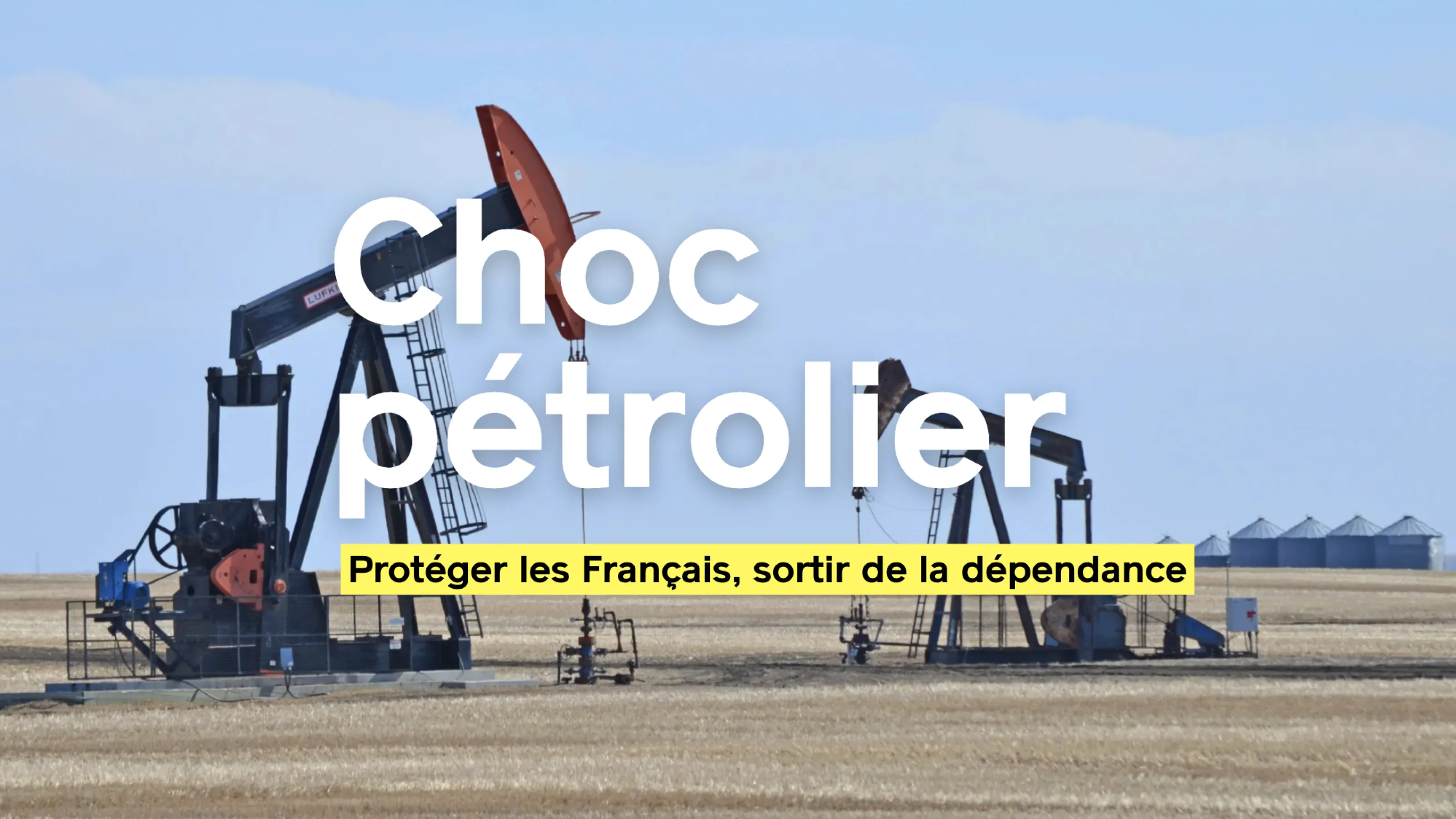 Choc pétrolier : Protéger les Français, sortir de la dépendance.