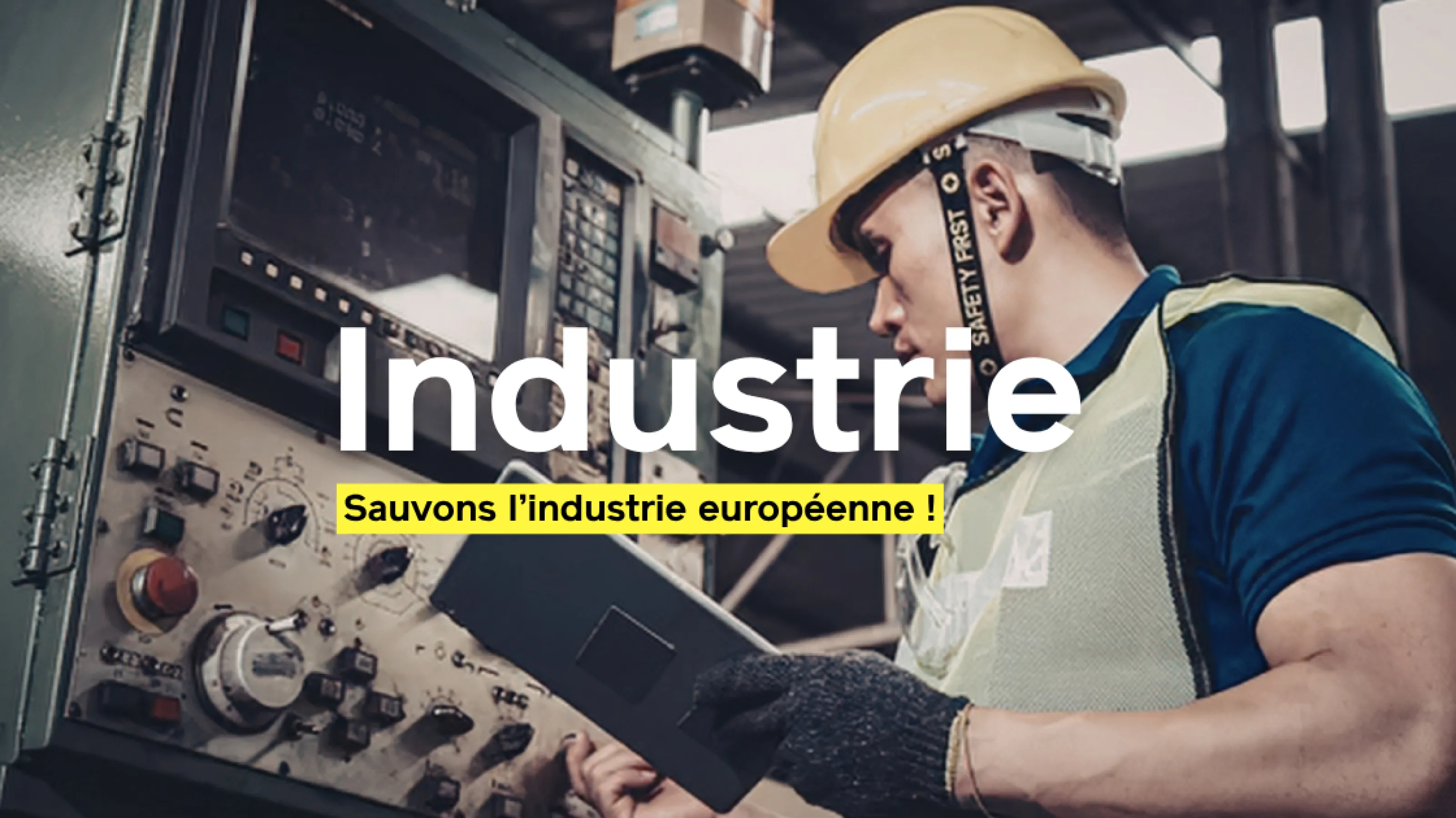 Sauvons l’industrie européenne !