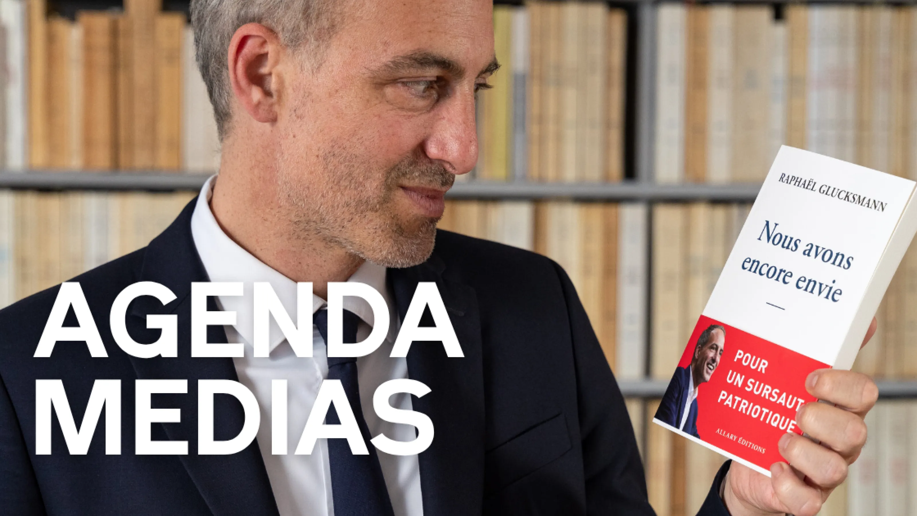 AGENDA MEDIAS : Raphaël Glucksmann