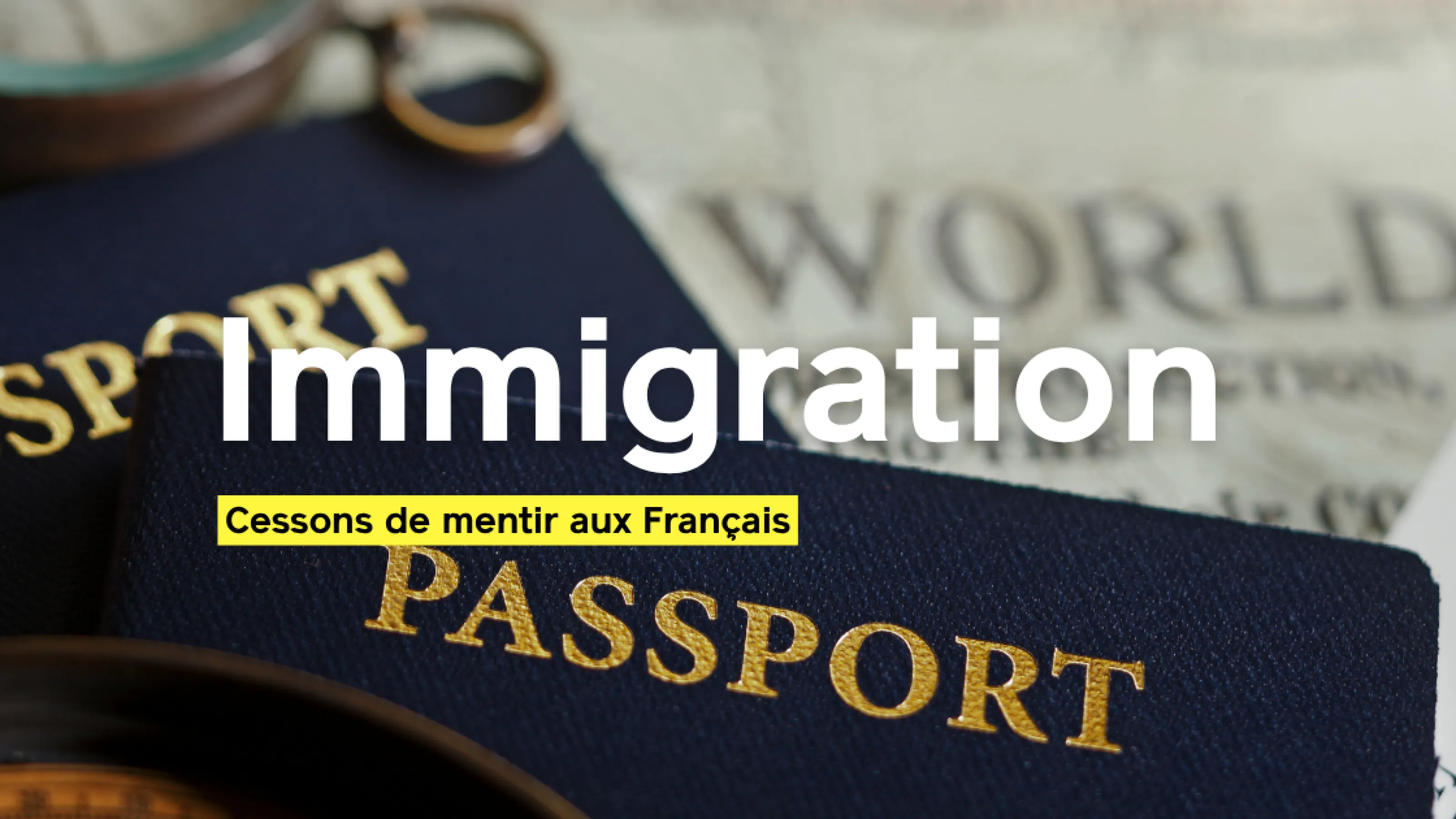 Immigration : cessons de mentir aux Français.